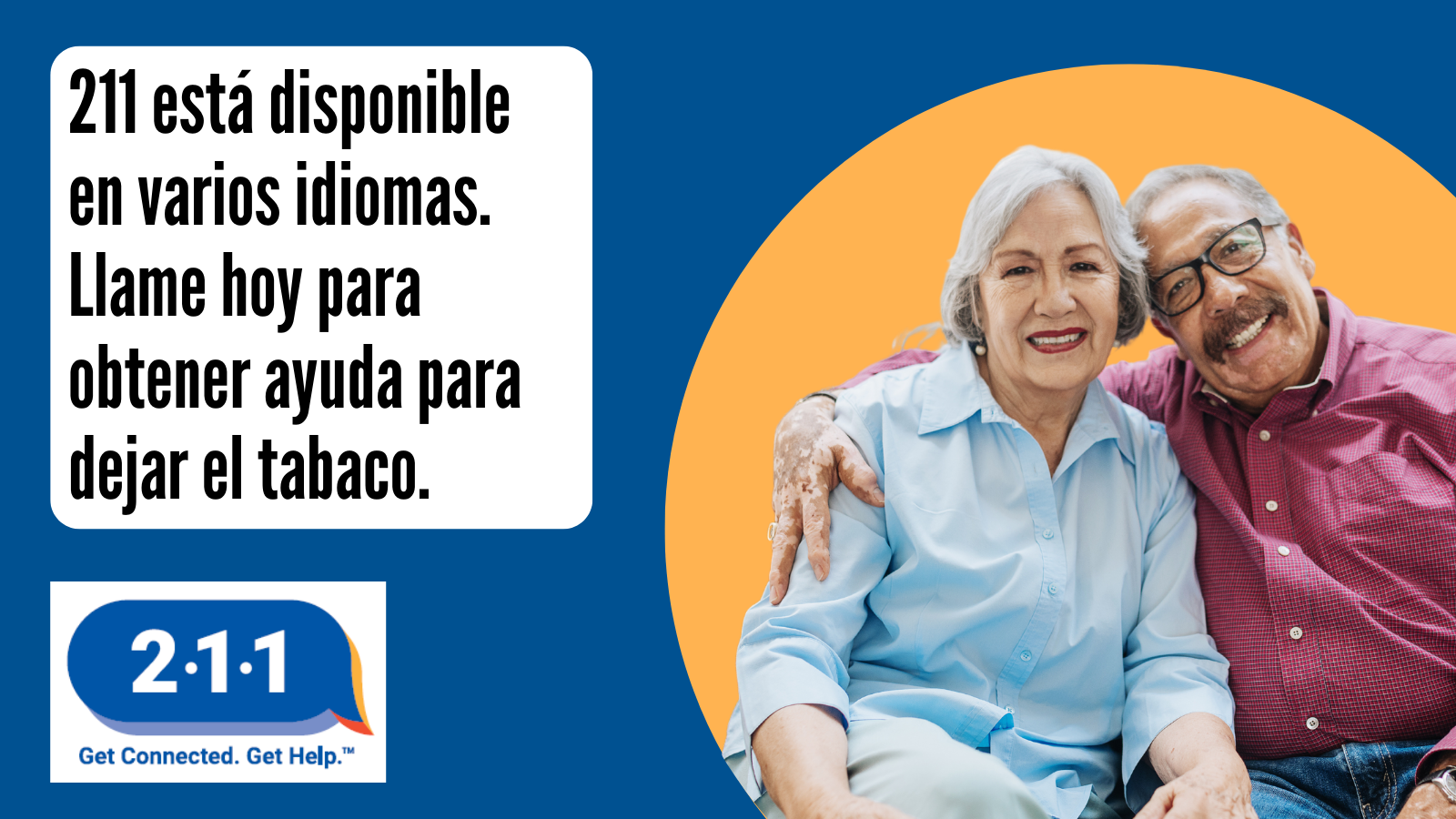 211 está disponible en varios idiomas. Llame hoy para obtener ayuda para dejar el tabaco. 2-1-1